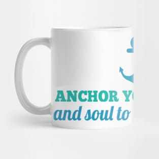 Anchor Your Heart and Soul to Jesus Christ Mug